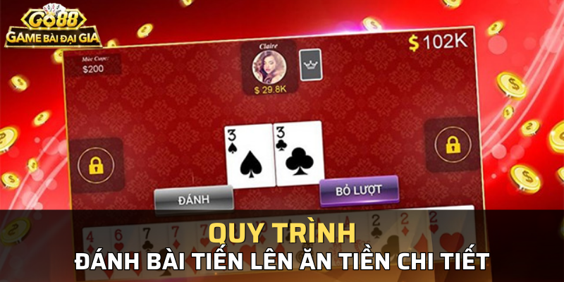 Quy trình đánh bài tiến lên đổi thưởng hấp dẫn