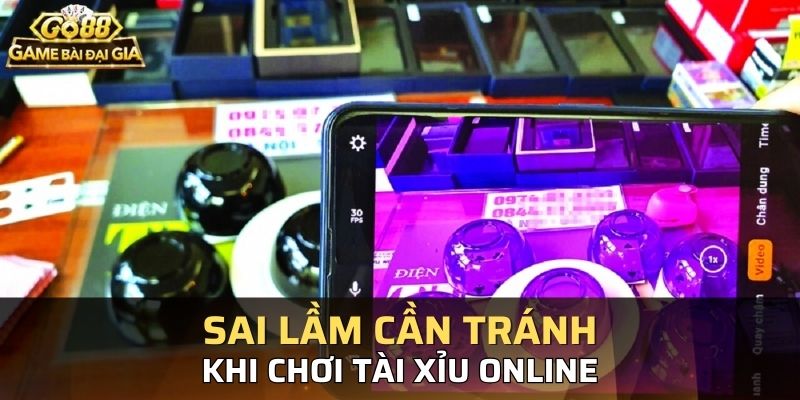 Các sai lầm cần tránh khi cá cược tài xỉu online