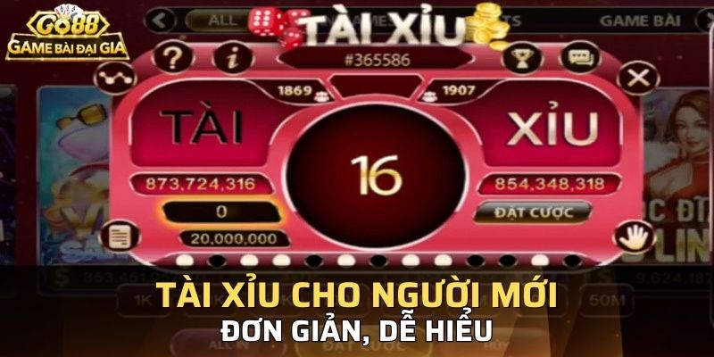 Tài xỉu cho người mới vô cùng đơn giản, dễ hiểu