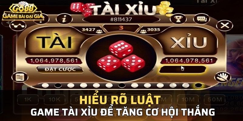 Hiểu rõ luật trong game tài xỉu để tăng cơ hội thắng