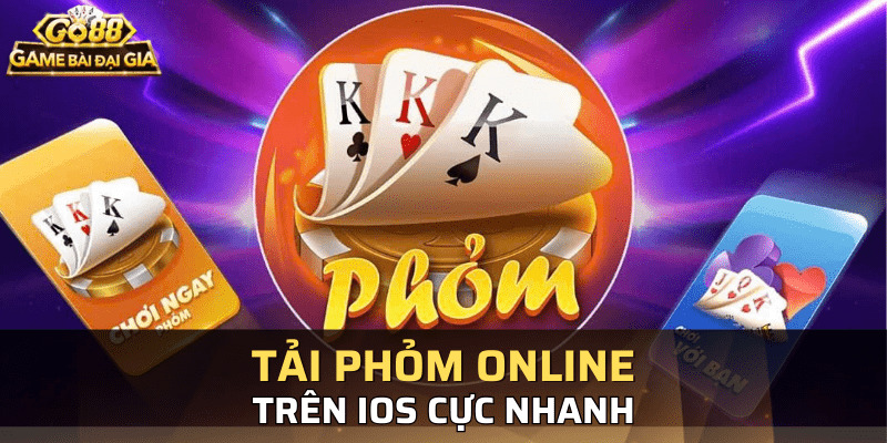 Hướng dẫn cách tải phỏm online trên thiết bị iOS chi tiết nhất
