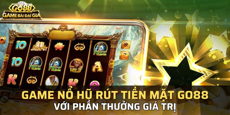 game nổ hũ rút tiền mặt