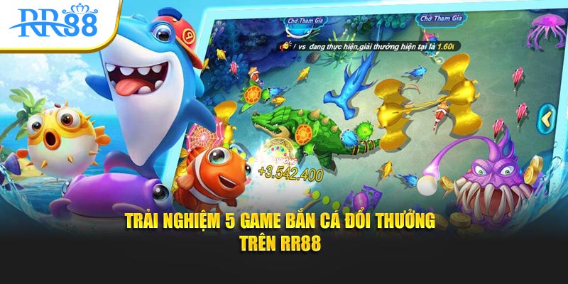 Trải nghiệm 5 game bắn cá đổi thưởng trên KUBET